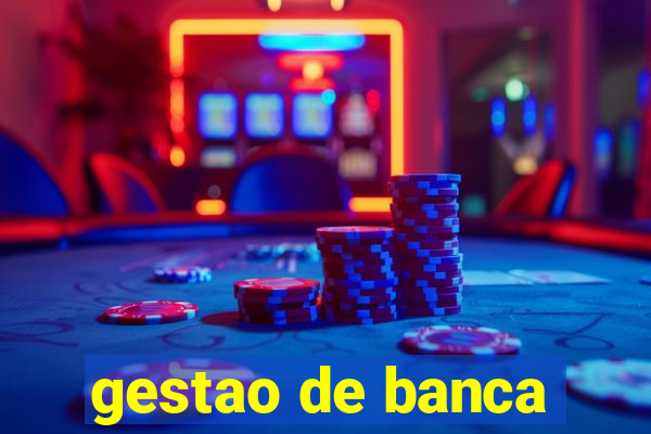gestao de banca